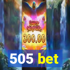 505 bet